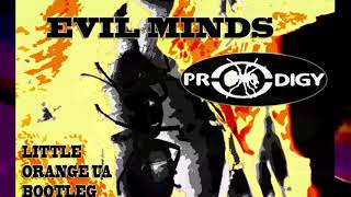 THE PRODIGY - EVIL MINDS (LITTLE ORANGE UA BOOTLEG  2021)