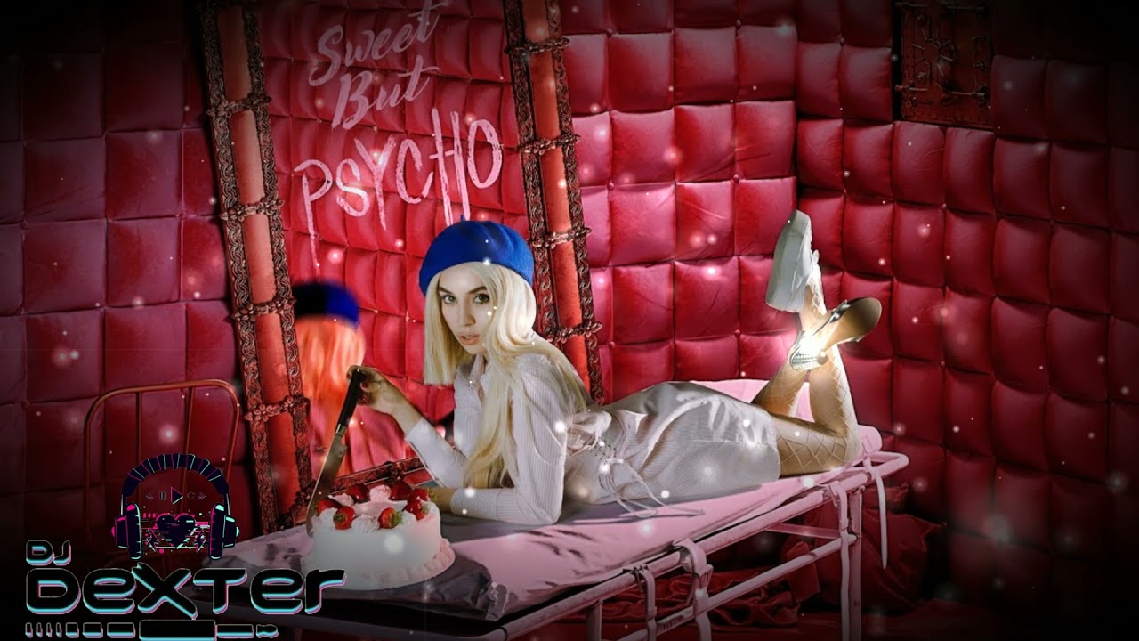 Sweet But Psycho ( Bombtek DEXMix ) 🔥