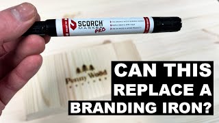 Replacing Branding Iron With Scorch Marker Pro Pen?