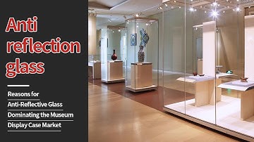 Why Did Museums Display Showcase Insist on Low Reflective Glass? | DG Display Case Manufacturer