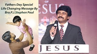 Fathers Day Special Message By Bro.P.J.Stephen Paul-2017