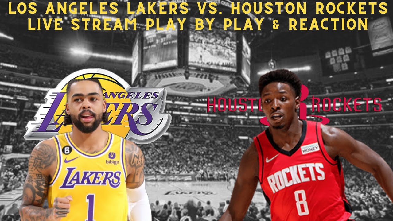 LIVE* Los Angeles Lakers Vs Houston Rockets Play By Play and Reaction