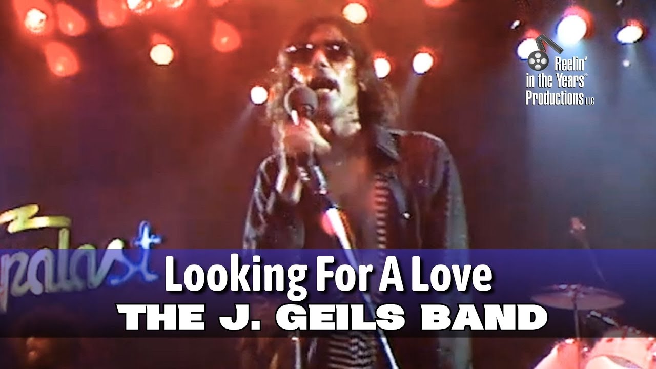 J. Geils Band • Looking For A Love • 1979 [Reelin' In The Years
