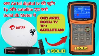 Celebrity Airtel digital Tv Tp + Satellite add karo Is meter me ! सॉलिड मीटर + ऐरटेल स्ट्रॉंग TP इंफोर्म !! Net Worth