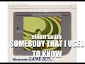 Elliott Smith - Somebody that I used to know 8bit Chiptune [5-1-2022]