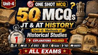 JT & AT History Unit-4 | Methods of Historical Studies | Part-1 | OTET | OSSTET | CT | B.Ed | TGT