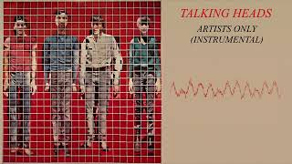 Talking Heads - Artists Only (Instrumental)