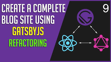 Create a GatsbyJS Blog #9 - Refactoring Code