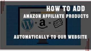 How to add amazon affiliate products to WordPress website automatically