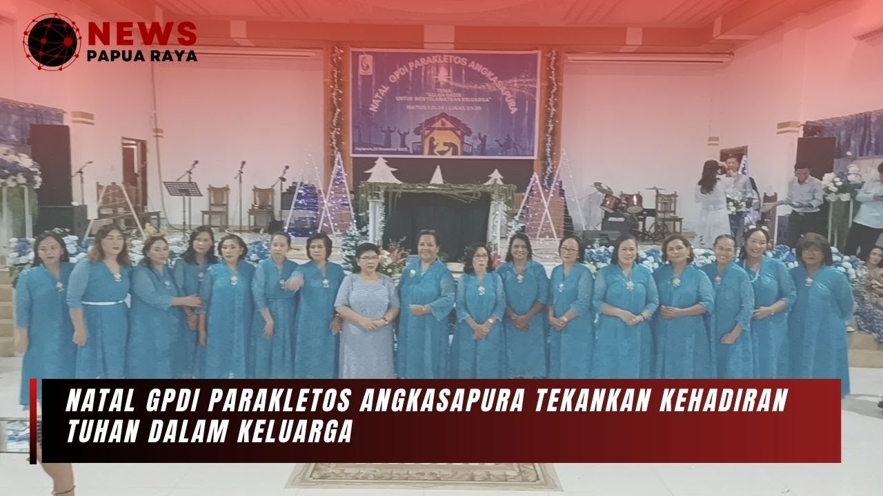 NEWS PAPUA RAYA - NATAL GPDI PARAKLETOS ANGKASAPURA TEKANKAN KEHADIRAN TUHAN DALAM KELUARGA