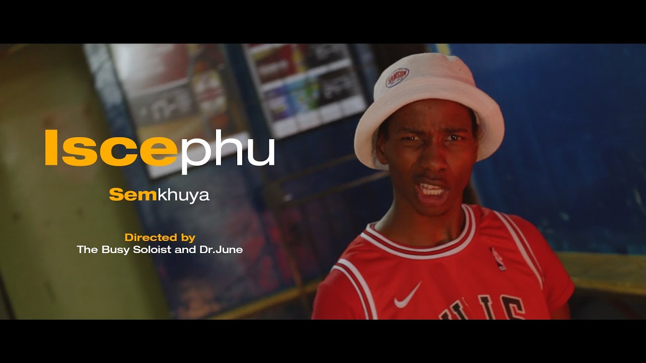 Semkhuya - Iscephu (Official Music Video)