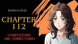 Confessions and Connections : Chapter 112  [Between Worlds] [BOOK-2-CH-45]