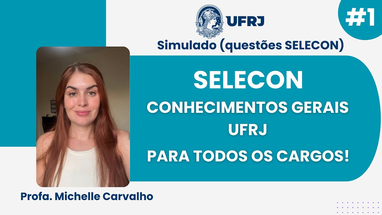 | UFRJ | Aula 1 - Conhecimentos gerais - todos os cargos (SELECON)