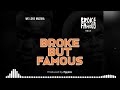 Broke But Famous By We Love Muzika 