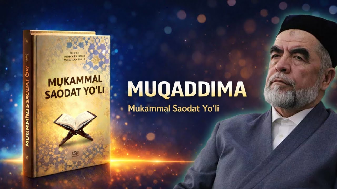 Mukammal Saodat yo‘li: Muqaddima Shayx Muhammad Sodiq Muhammad Yusuf 