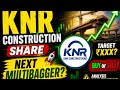 Knr construction share fundamental analysis long term short term target