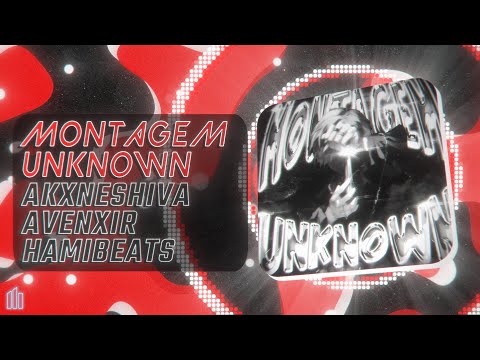 MONTAGEM UNKNOWN - AKXNESHIVA, Avenxir & HamiBeats (Visualizer)