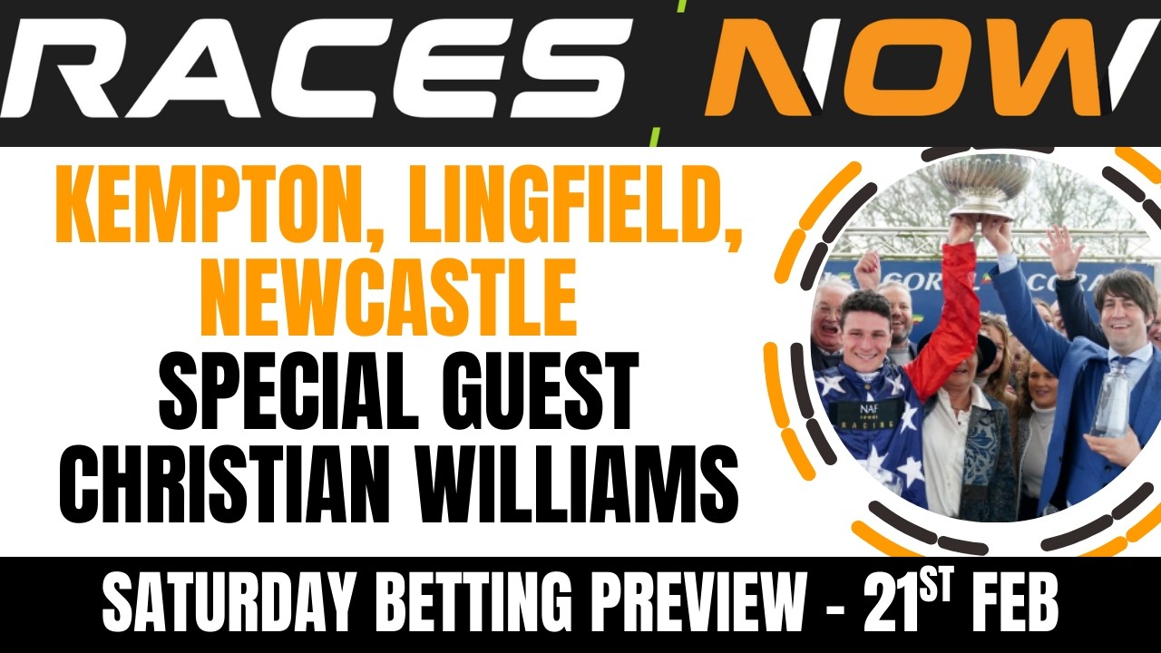 Saturday Betting Preview With Special Guest Christian Williams | Kempton, Newcastle, Lingfield