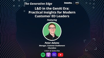 L&D in the GenAI Era with Peter Adams - The Generative Edge Podcast