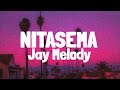 Jay melody  nitasema lyrics