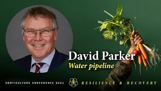 Hon David Parker - Water pipeline | Horticulture Conference 2021
