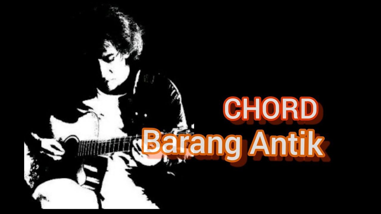 Barang Antik Iwan Fals Chord Lirik Kunci Gitar YouTube