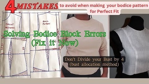 Basic Bodice: How I made the Most Fitted Basic Bodice Block Using Bust allocation Method