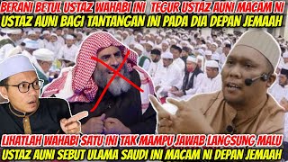 BERANI BETUL USTAZ WAHABI INI LAWAN USTAZ AUNI⁉️ AKHIRNYA WAHABI INI DIBUAT MALU TAK SANGGUP JAWAB