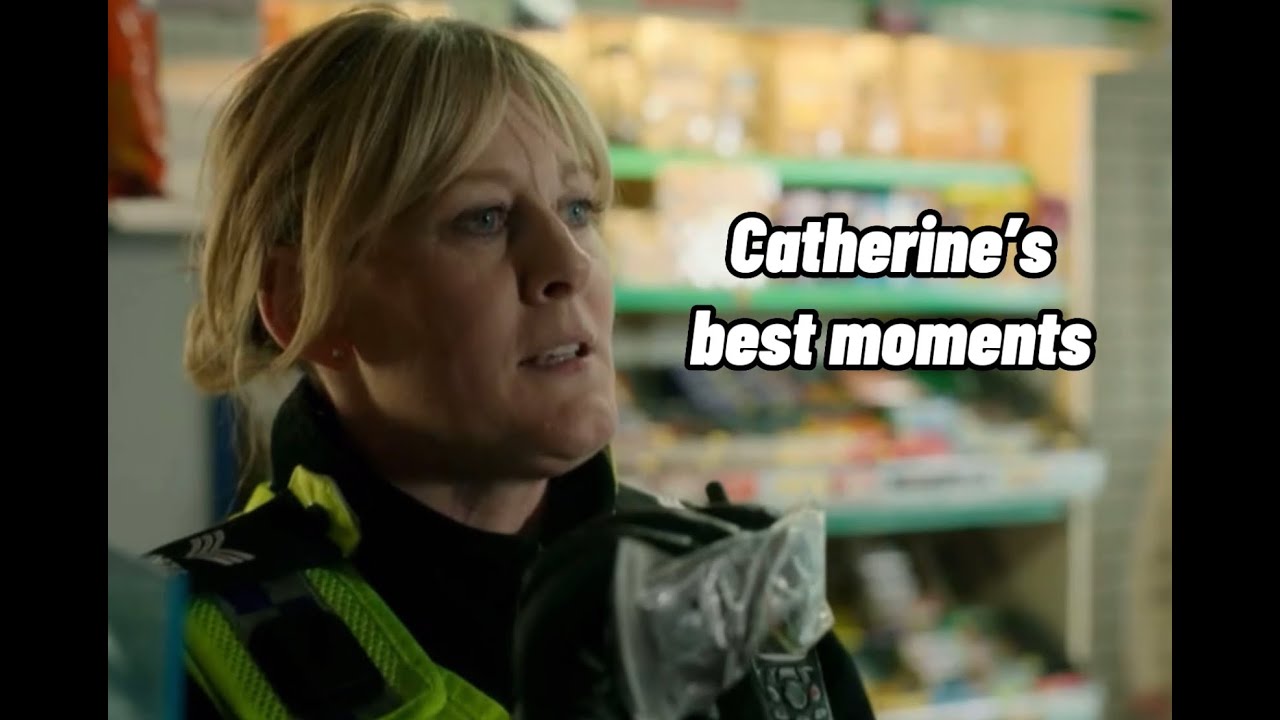 Happy Valley | Catherine’s Best Moments | Ameleeditsz