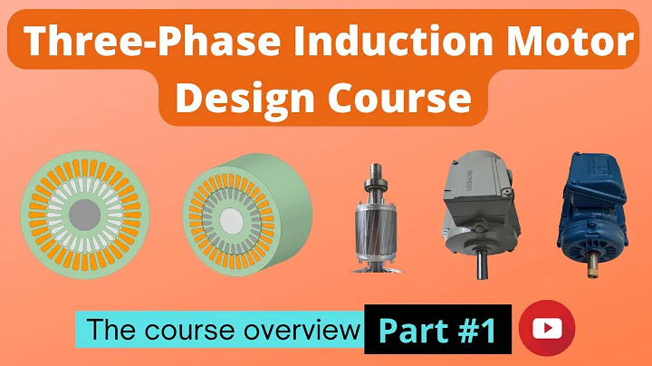 The course overview (3-ph Induction Motor Design Course #1)