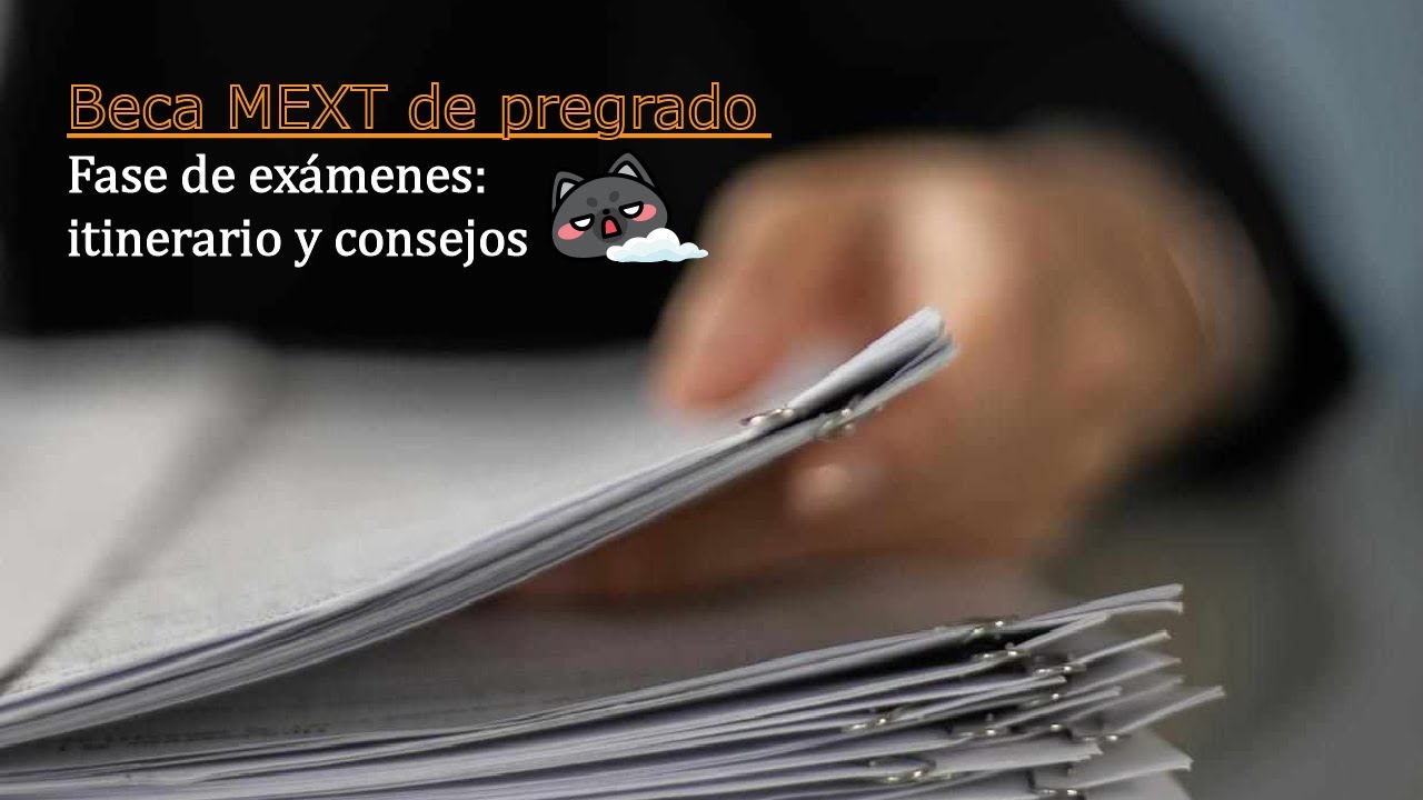 [ES] [011] Estudia Gratis en Japon!! Beca MEXT de Pregrado (Examenes, Proceso/Itinerario + Consejos)