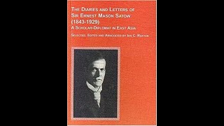 The Diaries And Letters Of Sir Ernest Mason Satow Foreword Preface Ch 1 