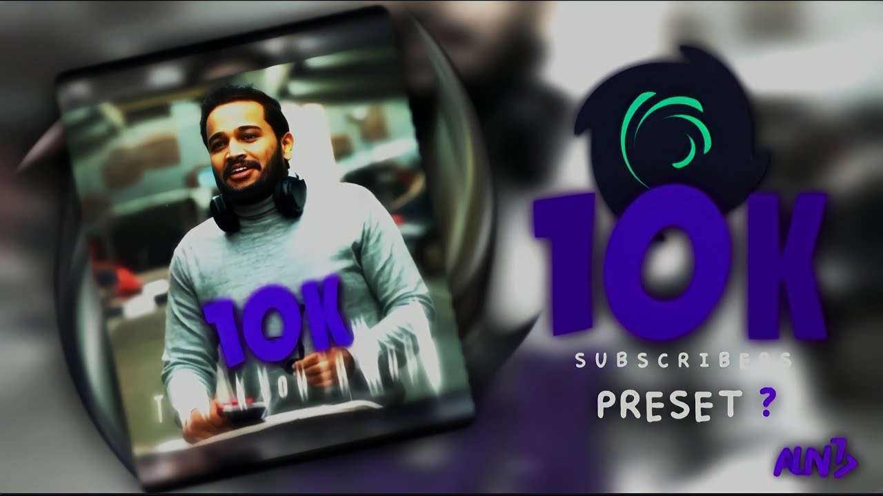 10K Special edit 😍 Preset [XML] alightmotion 🥵 | ALN 77 |