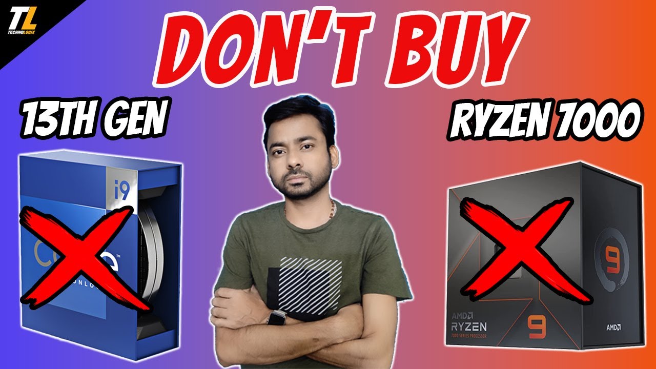 Don't Buy Intel 13th gen and AMD 7000 Series Processors | @TechnoLogix ...