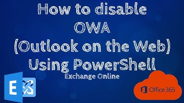 How to disable OWA (Outlook on the Web) | using #PowerShell #ExchangeOnline
