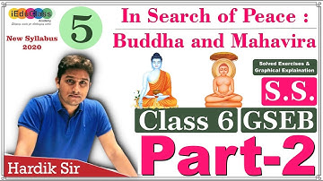 Class 6 | S.S.| 5. In Search of Peace: Buddha and Mahavira  | GSEB | Part - 2 | Hardik Sir | 🙏🔥🙏