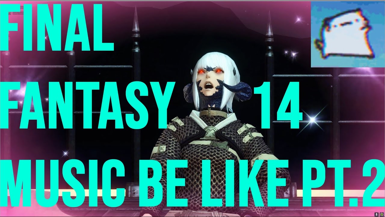 The Music of Final Fantasy 14 Be Like Part. 2