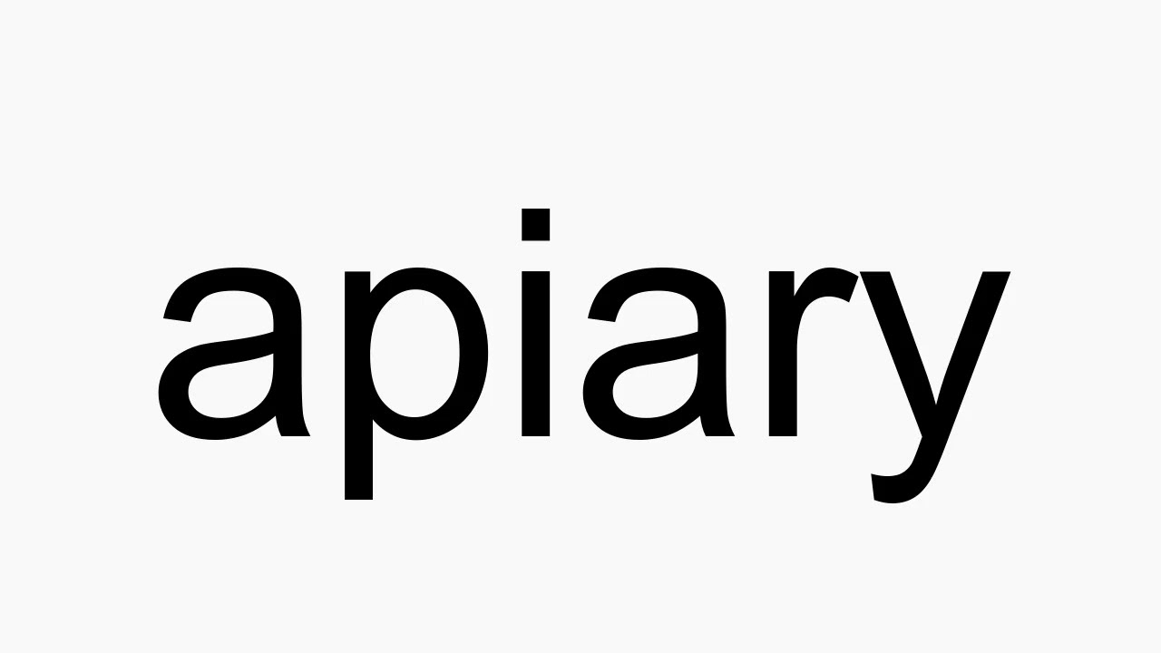 How to pronounce apiary - YouTube