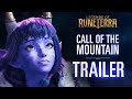 Call of the Mountain - Launch Trailer | New Expansion & Region | Legends of Runeterra
