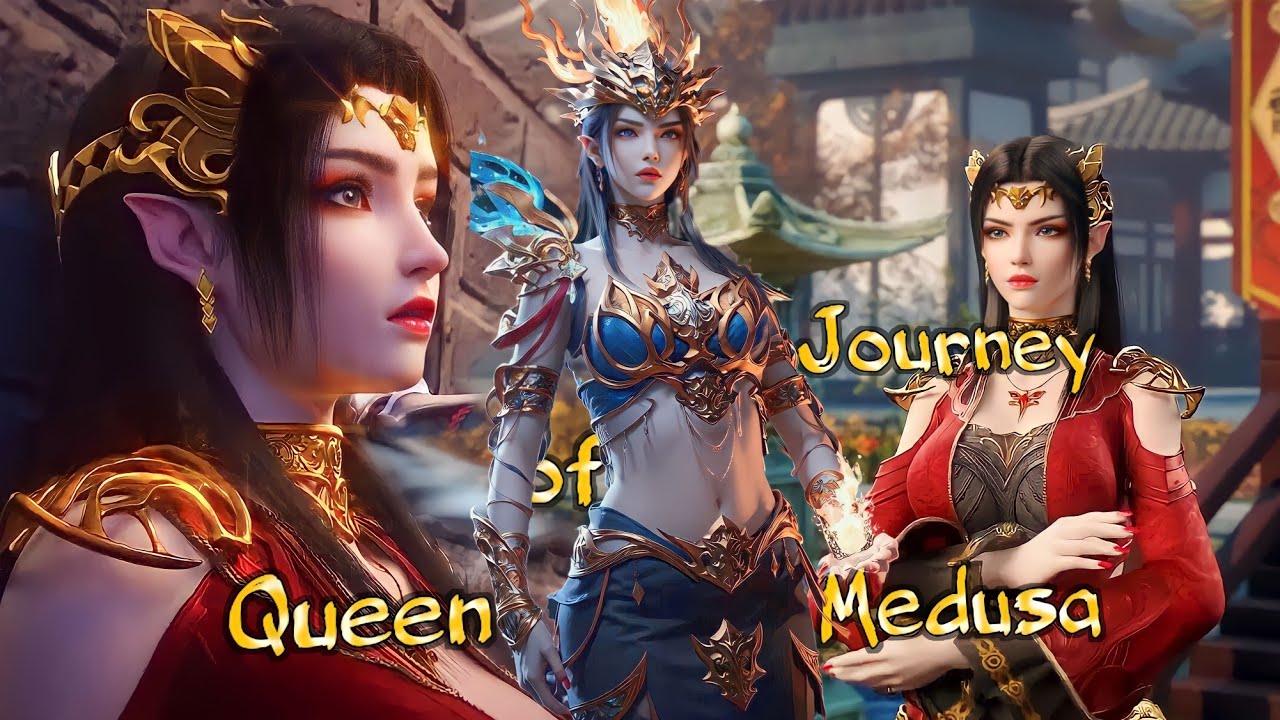 Journey of Queen Medusa in Battle Through The Heavens Jaurney of Cai