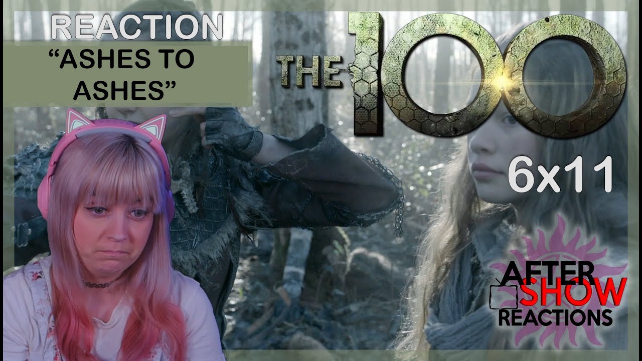The 100 6x11 - "Ashes To Ashes" Reaction