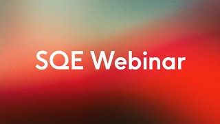 Recorded Webinar: How to Successfully Prepare for the SQE Assessments