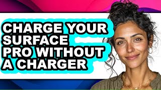 How to Charge Your Surface Pro Without a Charger (easy Method)