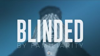 Blinded by Familiarity: Don't Miss God's Moment