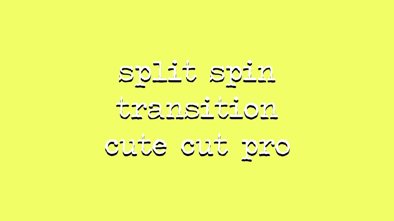 split spin transition | cute cut pro *ೃ༄