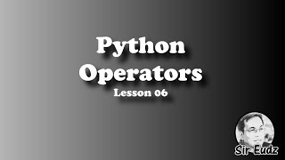PYTHON:  Operators - by Sir eudz