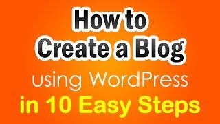 How to Create a Blog using WordPress in 10 Easy Steps