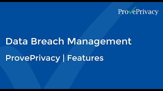 ProvePrivacy | Features | Data Breach Management