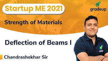 Deflection of Beams | Part 1 | ESE&GATE 2021 | Strength of Materials | Chandrashekhar Sir | Gradeup