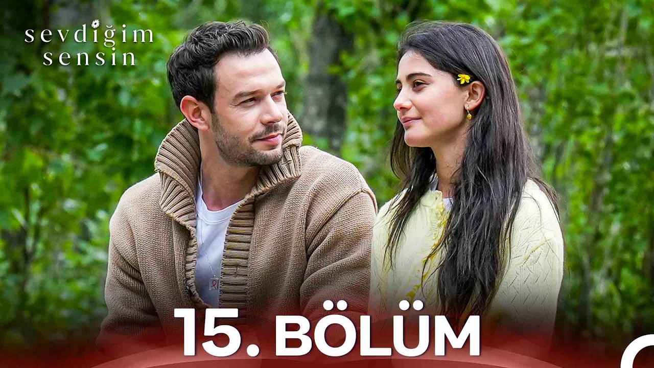 Sevdiğim Sensin 15. Bölüm (SEZON FİNALİ)